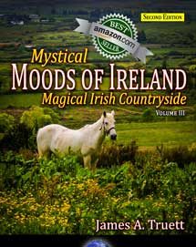 Mystical Moods of Ireland, Vol. III: Magical Irish Countryside (Second Edition)