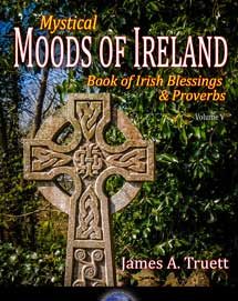 Mystical Moods of Ireland, Vol. V: Book of Irish Blessings & Proverbs